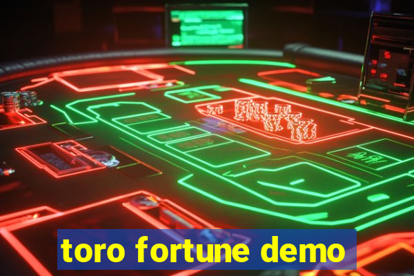 toro fortune demo